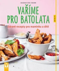 Vašut Vaříme pro batolata - Zdravé recepty pro maminku a dítě