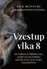 Práh Vzestup vlka 8 - Neuvěřitelný příběh vlka, který to z outsidera dotáhl až na alfa samce Yellowstonu