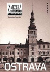 Zmizelá Morava - Ostrava