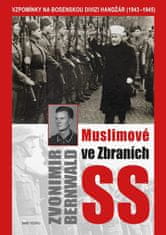 Muslimové ve zbraních SS - Vzpomínky na bosenskou divizi Handžár (1943-1945)