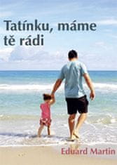 Tatínku, máme tě rádi