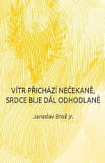 Epocha Vítr přichází nečekaně, srdce bije dál odhodlaně