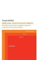 Academia Obrana asistované smrti - Filozofické argumenty na podporu eutanazie a sebeusmrcení za pomoci lékaře