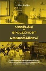 Vzdělání - Společnost - Hospodářství / Utváření profesně vzdělávací infrastruktury v Předlitavsku od poloviny 19. století do roku 1914 na příkladu rakouského Slezska