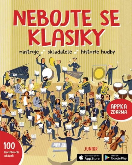 Junior Nebojte se klasiky - Nástroje, skladatelé, historie hudby