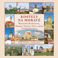 Radovan Stoklasa: Kostely na Moravě 2. díl - Moravské Budějovice, Znojmo, Vranov, Telč a okolí