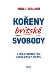 Kořeny britské svobody - V čem je Británie jiná a proč došlo k brexitu