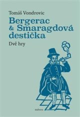 Vondrovic Tomáš: Bergerac a Smaragdová destička - Dvě hry