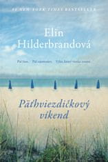 Elin Hilderbrand: Päťhviezdičkový víkend - Päť žien. Päť tajomstiev. Výlet, ktorý všetko zmení.