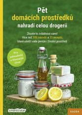 Pět domácích prostředků nahradí celou drogerii - Zkuste to zvládnout sami! Více než 300 návodů a 33 receptů, které ušetří vaše peníze i životní prostředí