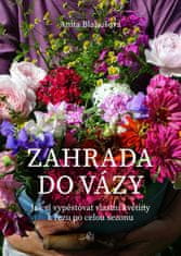 Smart Press Zahrada do vázy - Jak si vypěstovat vlastní květiny k řezu po celou sezonu