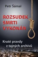 Fortuna Libri Rozsudek smrti vykonán - Kruté pravdy z tajných archívů