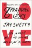 Jay Shetty: 8 pravidiel lásky - Ako ju nájsť, ako v nej zotrvať, ako prijať jej koniec