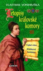 Letopisy královské komory III. - Trpké víno / Klášterní kostnice - Vlastimil Vondruška