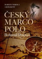 Nekola Martin: Český Marco Polo Bohumil Pospíšil