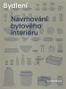 Iva Potůčková: Bydlení - Navrhování bytového interiéru