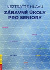 Kateřina Turčániová: Neztraťte hlavu Zábavné úkoly pro seniory