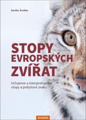 Joscha Grolms: Stopy evropských zvířat - Určujeme a interpretujeme stopy a pobytové znaky