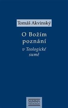 Akvinský Tomáš: O Božím poznání v Teologické sumě