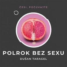 Dušan Taragel: Polrok bez sexu