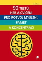 Grada 90 testů, her a cvičení pro rozvoj myšlení, paměť a koncentraci