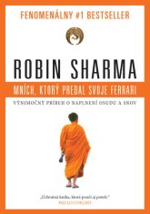 Robin S. Sharma: Mních, ktorý predal svoje ferrari - Fenomenálny # 1 bestseller