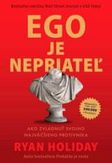 Ryan Holiday: Ego je nepriateľ - Ako nás formujú rodinné traumy a ako ich prekonať