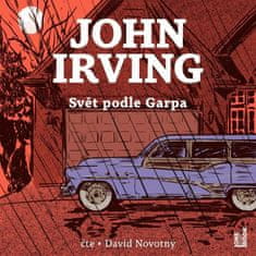 John Irving: Svět podle Garpa - 2 CDmp3 (Čte David Novotný)