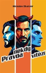 Miroslav Skačáni: Pravda někdy vítězí