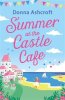 Donna Ashcroftová: Summer at the Castle Cafe: An utterly perfect feel good romantic comedy