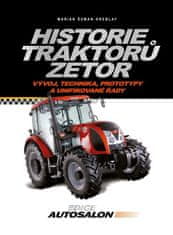 Šuman-Hreblay Marián: Historie traktorů Zetor - Vývoj, technika, prototypy a unifikované řady