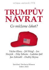 Klaus Václav a kolektiv: Trumpův návrat - Co můžeme čekat?