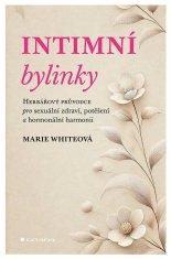 Intimní bylinky - Herbářový průvodce pro sexuální zdraví, potěšení a hormonální harmonii