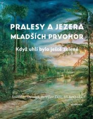 Pralesy a jezera mladších prvohor - Když uhlí bylo ještě zelené