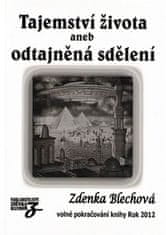 Blechová Zdenka Tajemství života aneb odtajněná sdělení