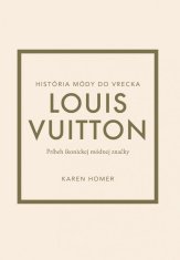 Homer Karen: Louis Vuitton: Príbeh ikonickej módnej značky (slovensky)