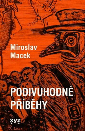 Macek Miroslav: Podivuhodné příběhy