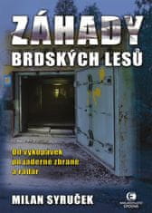 Syruček Milan: Záhady brdských lesů - Od vykopávek po jaderné zbraně a radar