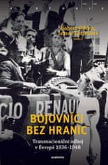 Gildea Robert, Tamesová Ismee: Bojovníci bez hranic - Transnacionální odboj v Evropě, 1936–1948