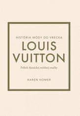 Karen Homer: Louis Vuitton: Príbeh ikonickej módnej značky (slovensky)