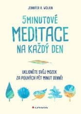 5minutové meditace na každý den - Uklidněte svůj mozek za pouhých pět minut denně!