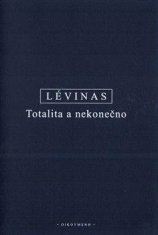 Lévinas Emmanuel: Totalita a nekonečno