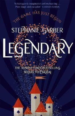 Stephanie Garberová: Legendary: The magical Sunday Times bestselling sequel to Caraval