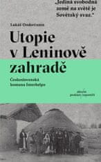 Lukáš Onderčanin: Utopie v Leninově zahradě - Československá komuna Interhelpo