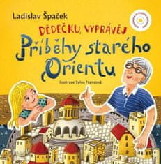 Špaček Ladislav: Dědečku, vyprávěj – Příběhy starého Orientu