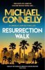 Michael Connelly: Resurrection Walk: The Brand New Blockbuster Lincoln Lawyer Thriller