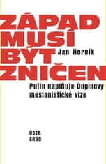 Jan Horník: Západ musí být zničen