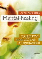 Eminent Mental Healing - Tajemství sebeléčení a uzdravení