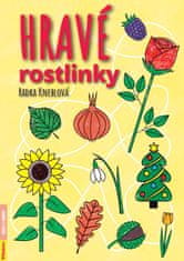 Kneblová Radka: Hravé rostlinky