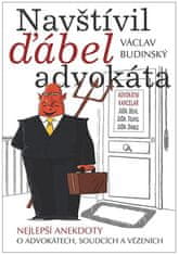 Václav Budinský: Navšívil ďábel advokáta - Nejlepší anekdoty o advokátech, soudcích a vězeních